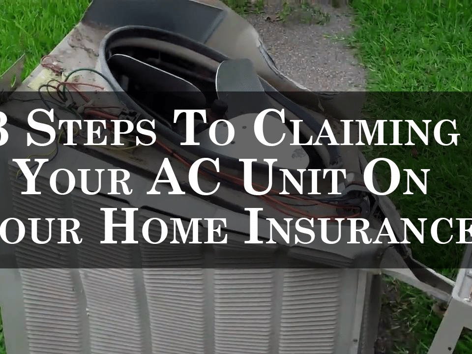 3 steps to claiming your ac unit on your home insurance